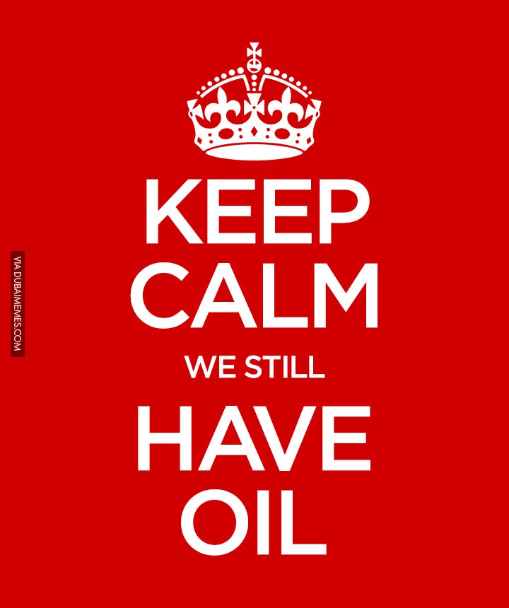 Keep Calm... We Still Have Oil