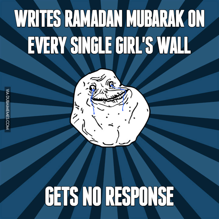 Writes Ramadan Mubarak on every single Girl's wall...